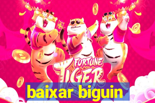 baixar biguin